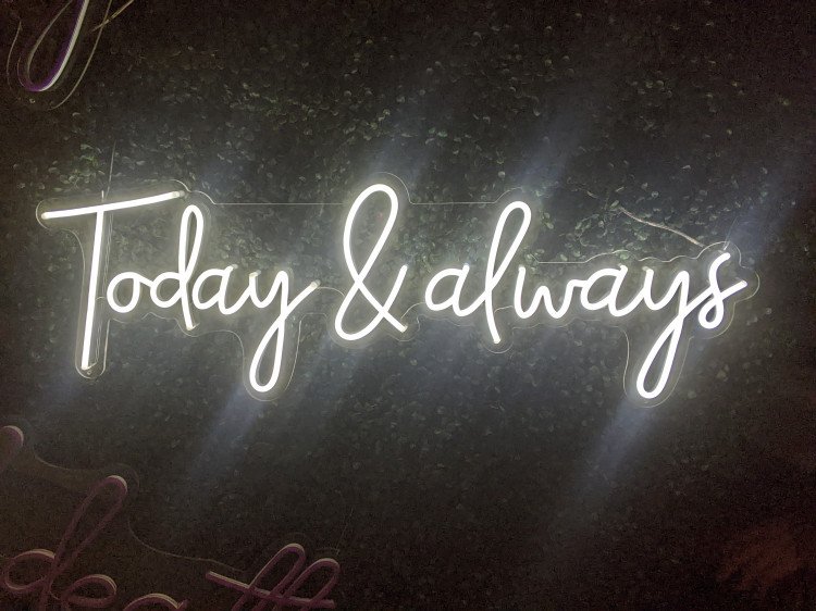 Today & Always Neon Sign