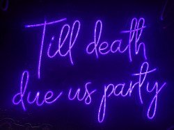 Till Death Due Us Party Neon Sign